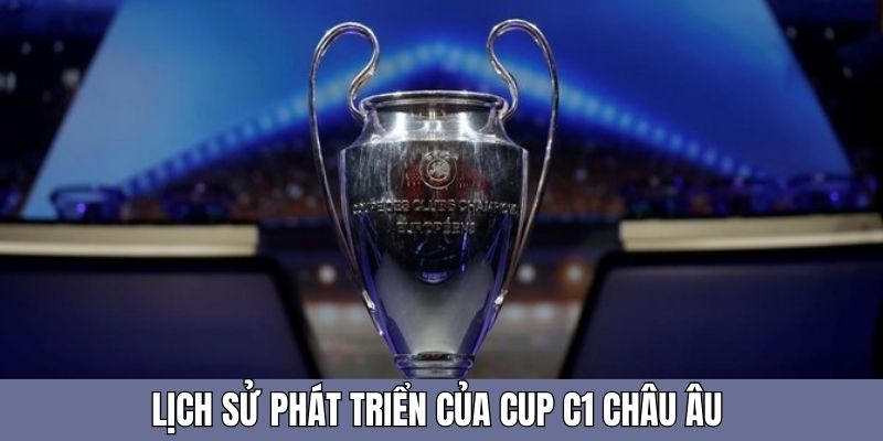 Tìm hiểu sự ra đời của giải đấu UEFA Champions League