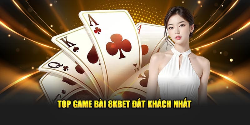 Tổng hợp các tựa game ăn khách nhất tại 8KBET