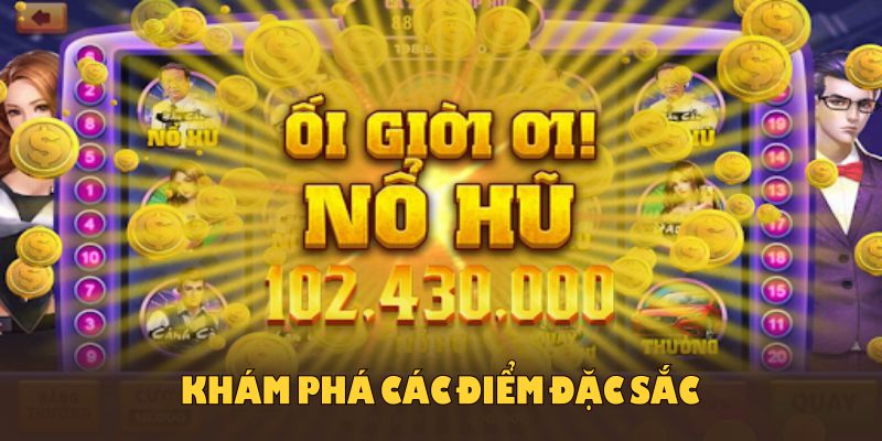 Khám phá các điểm đặc sắc có trong tựa game Ăn Khế Trả Vàng