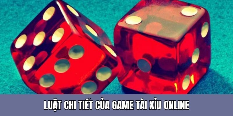 Luật thông tin về luật của tài xỉu online bạn nên nhớ