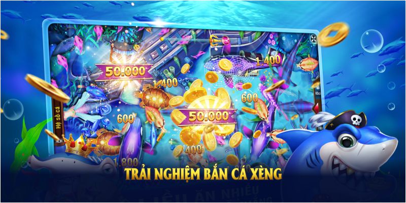 Trải nghiệm bắn cá xèng để thấy ưu điểm nổi bật từ nền tảng